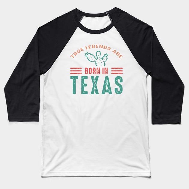 True legends are born in Texas Baseball T-Shirt by BoogieCreates